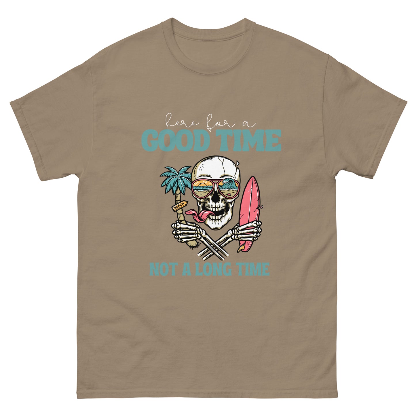 Here for a good time T-Shirt