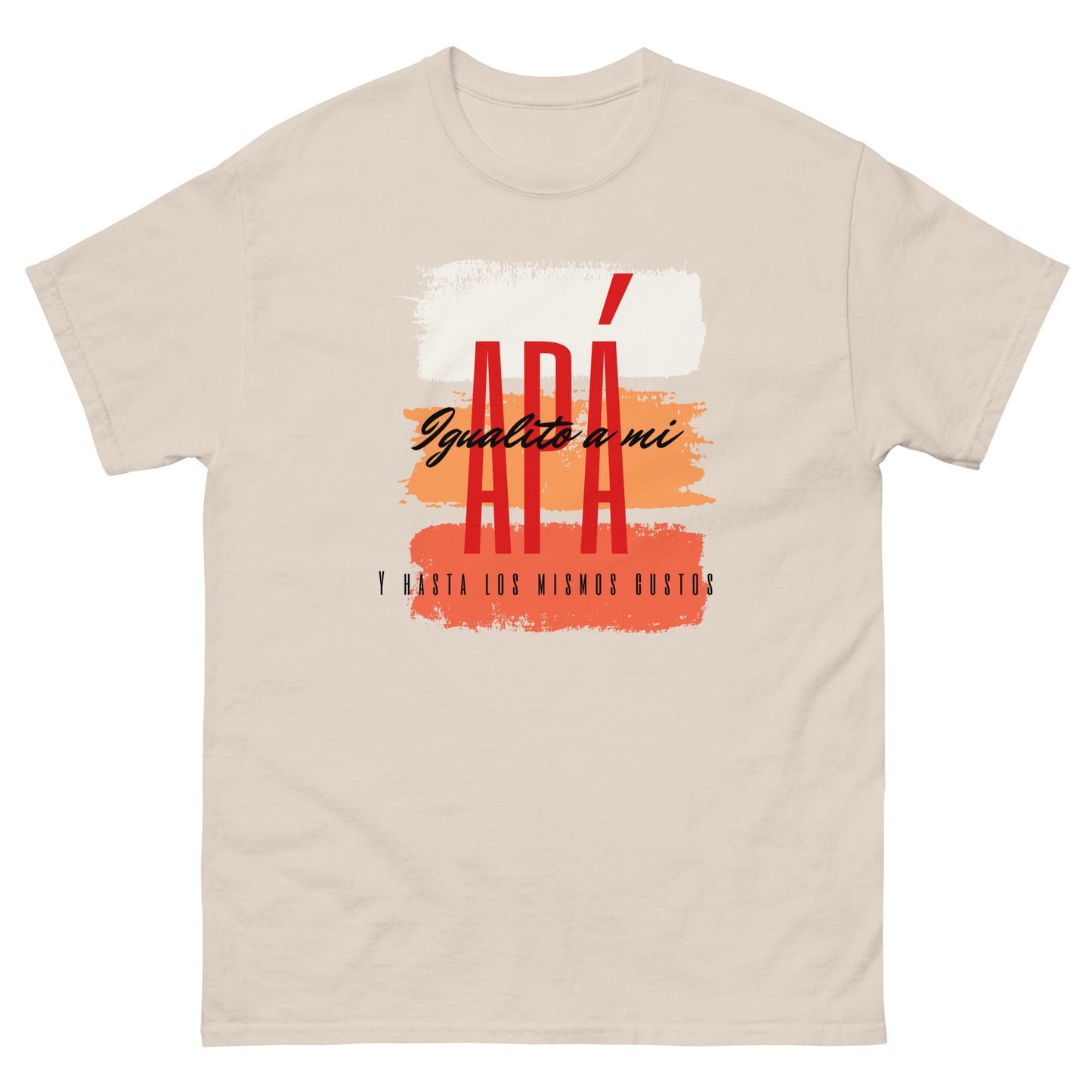 Igualito a mi Apa T-Shirt