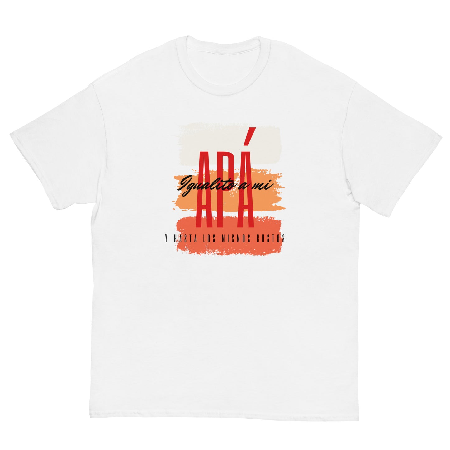 Igualito a mi Apa T-Shirt