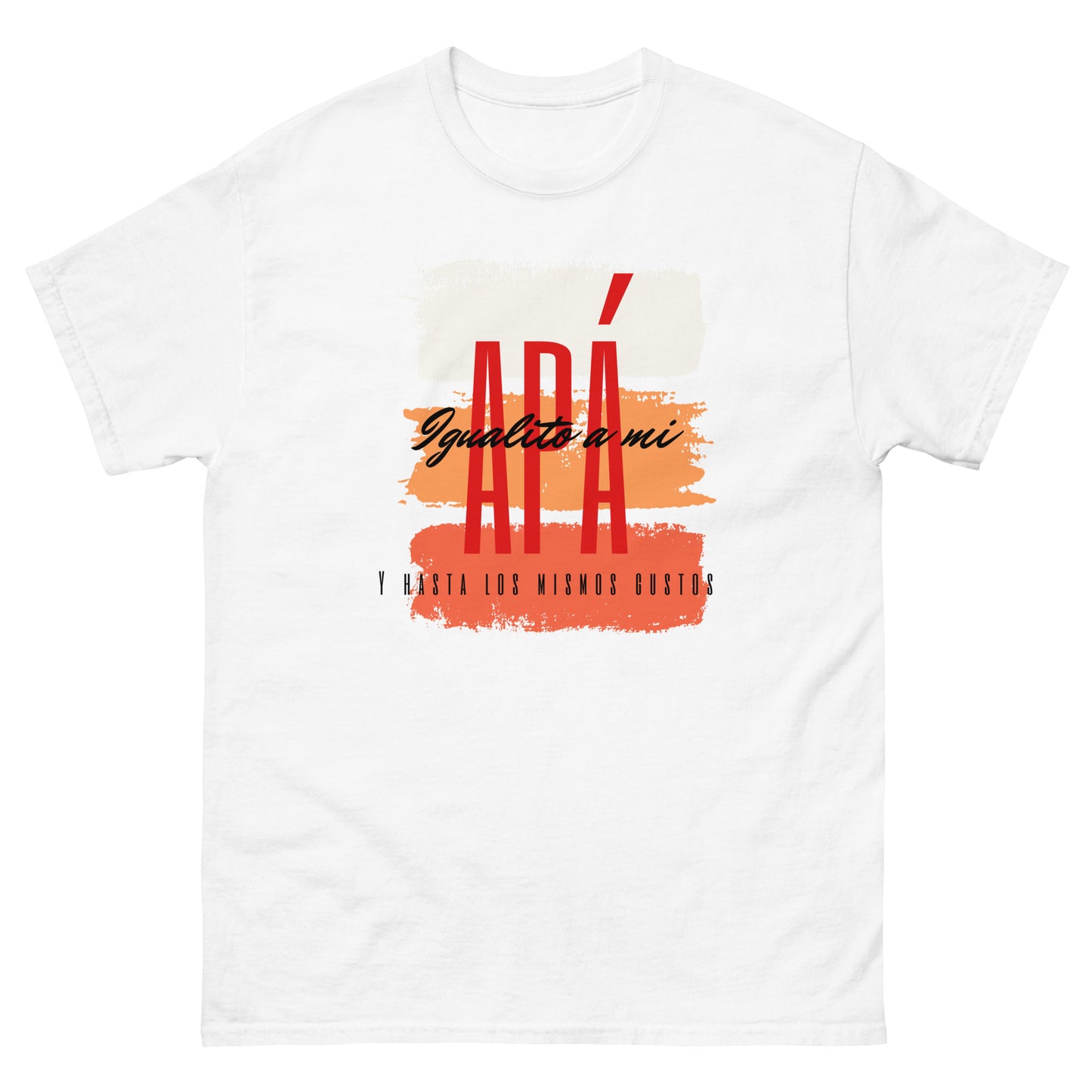 Igualito a mi Apa T-Shirt
