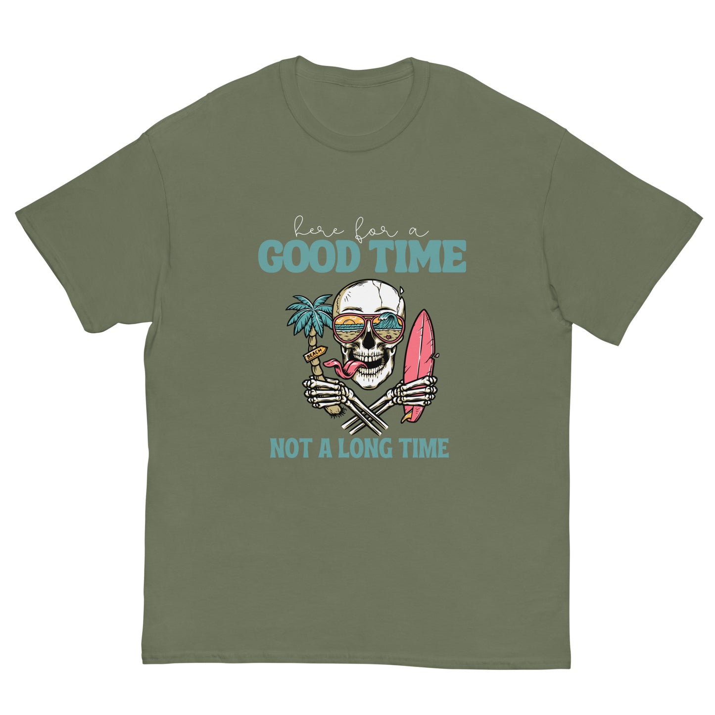 Here for a good time T-Shirt